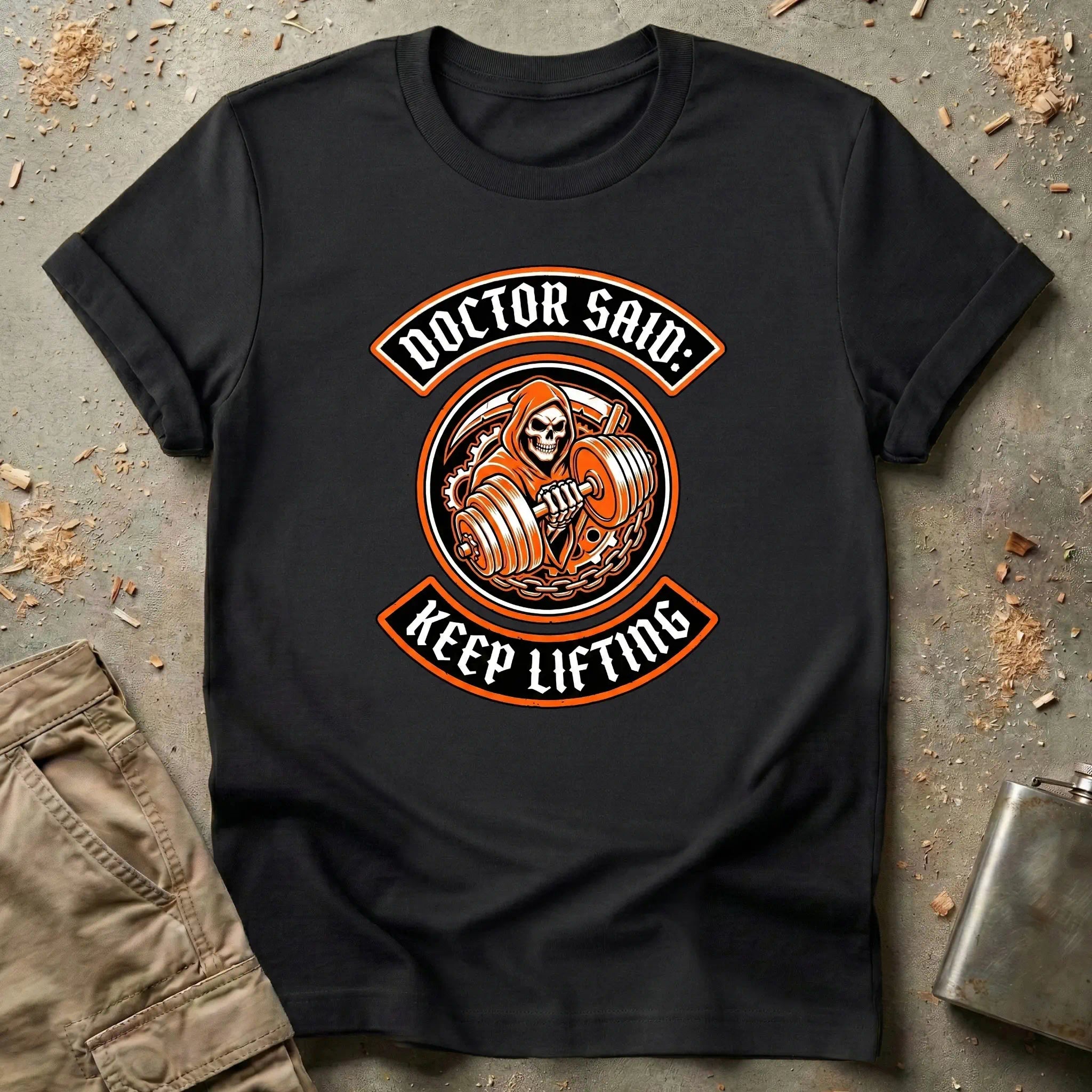 Doctor Said: Keep Lifting T-Shirt