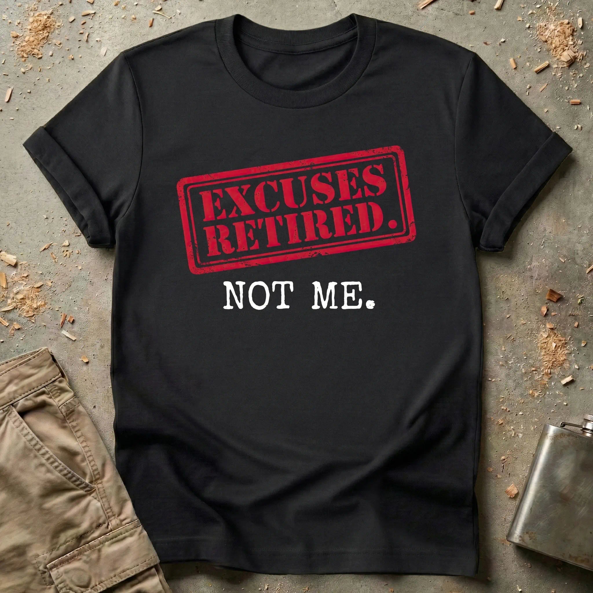 Excuses Retired Not Me T-Shirt