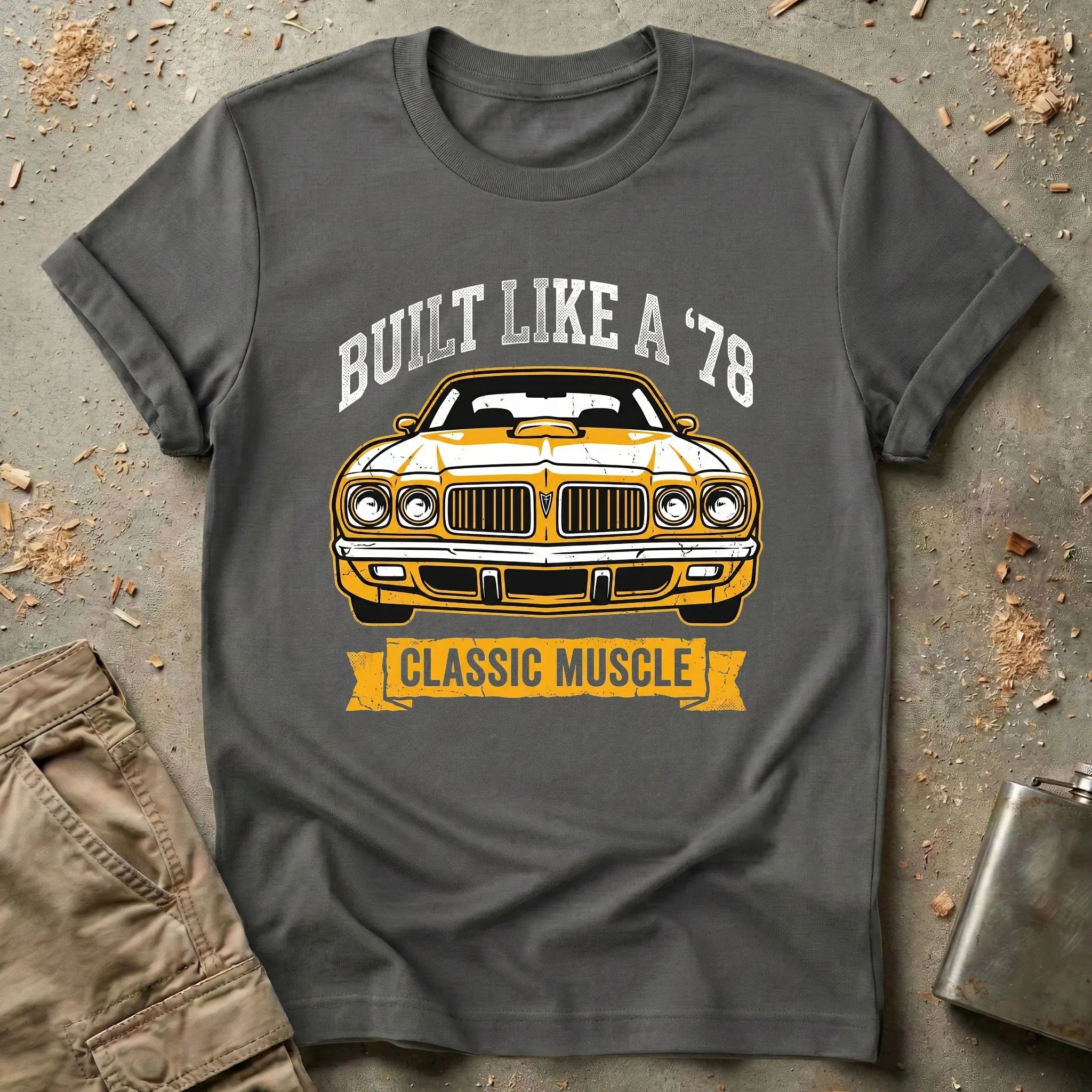 Built Like A '78 Classic Muscle T-Shirt