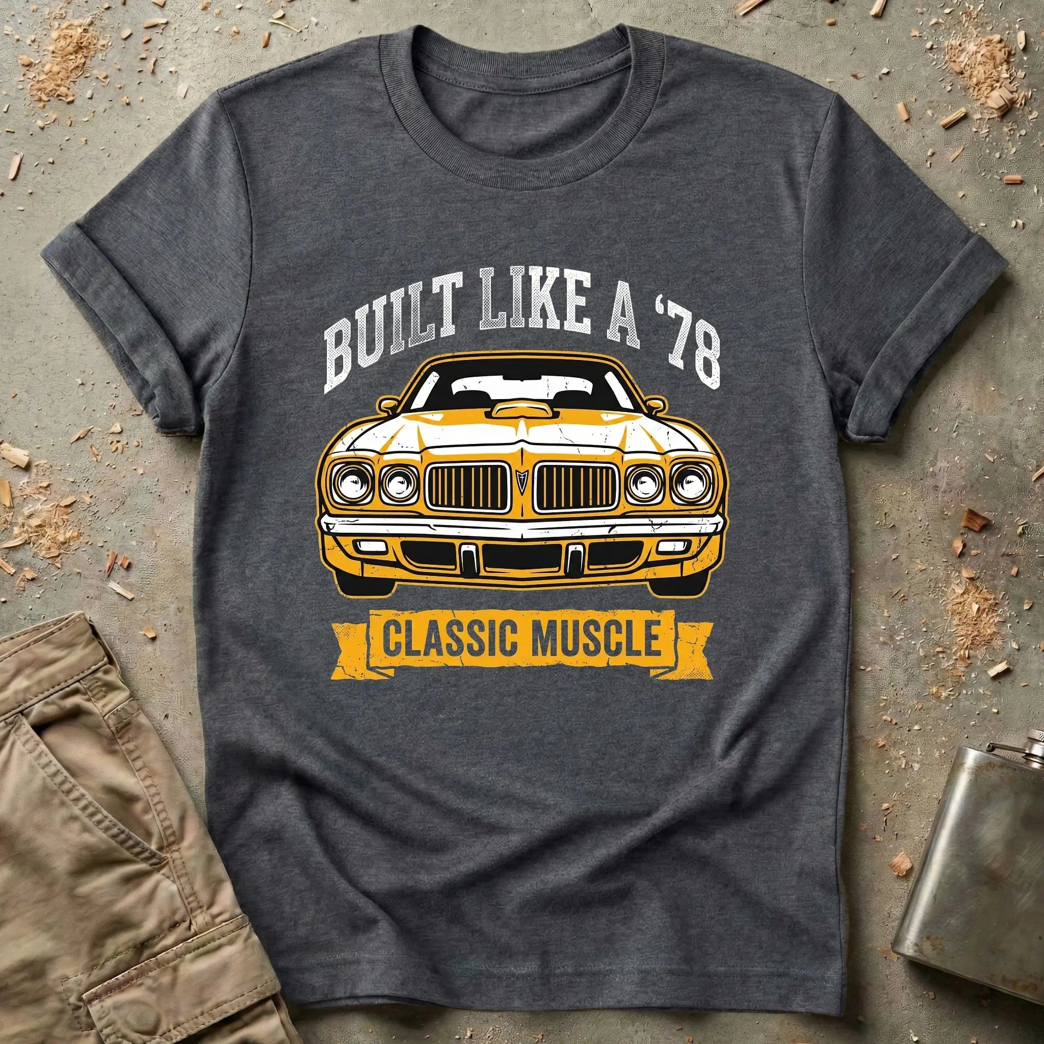 Built Like A '78 Classic Muscle T-Shirt