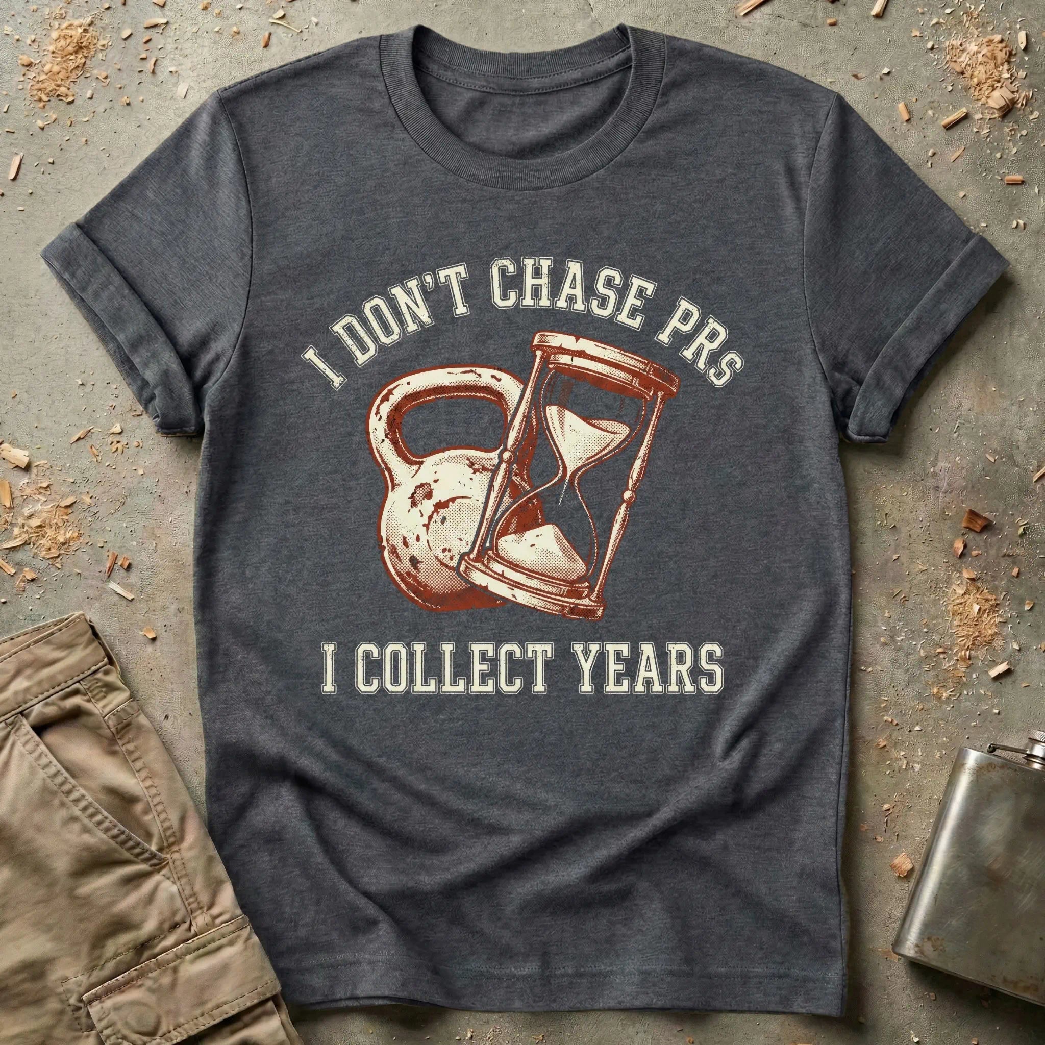 I Don't Chase PRs I Collect Years T-Shirt