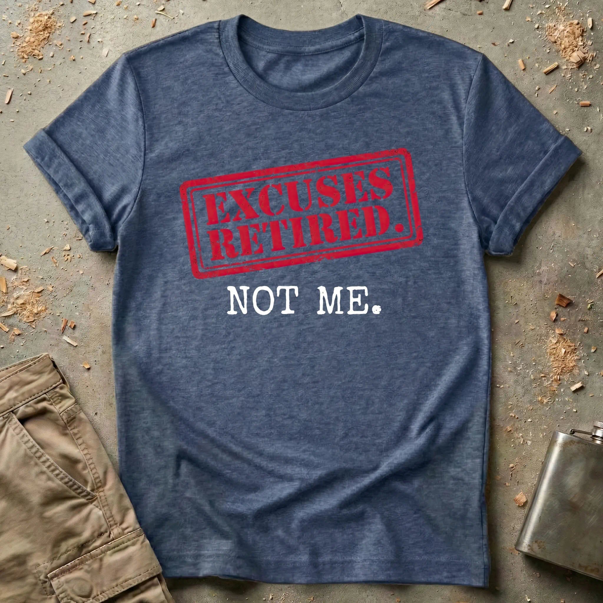 Excuses Retired Not Me T-Shirt