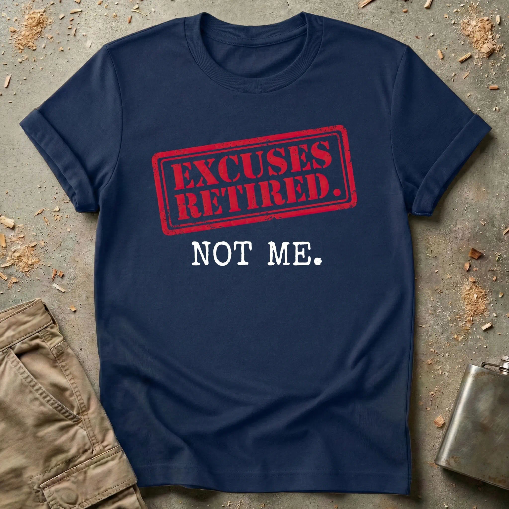 Excuses Retired Not Me T-Shirt