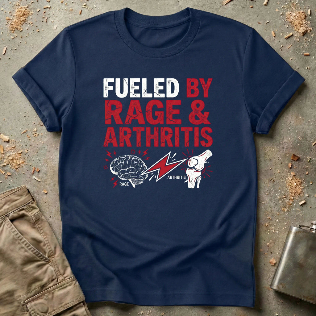 Fueled by Rage & Arthritis T-Shirt