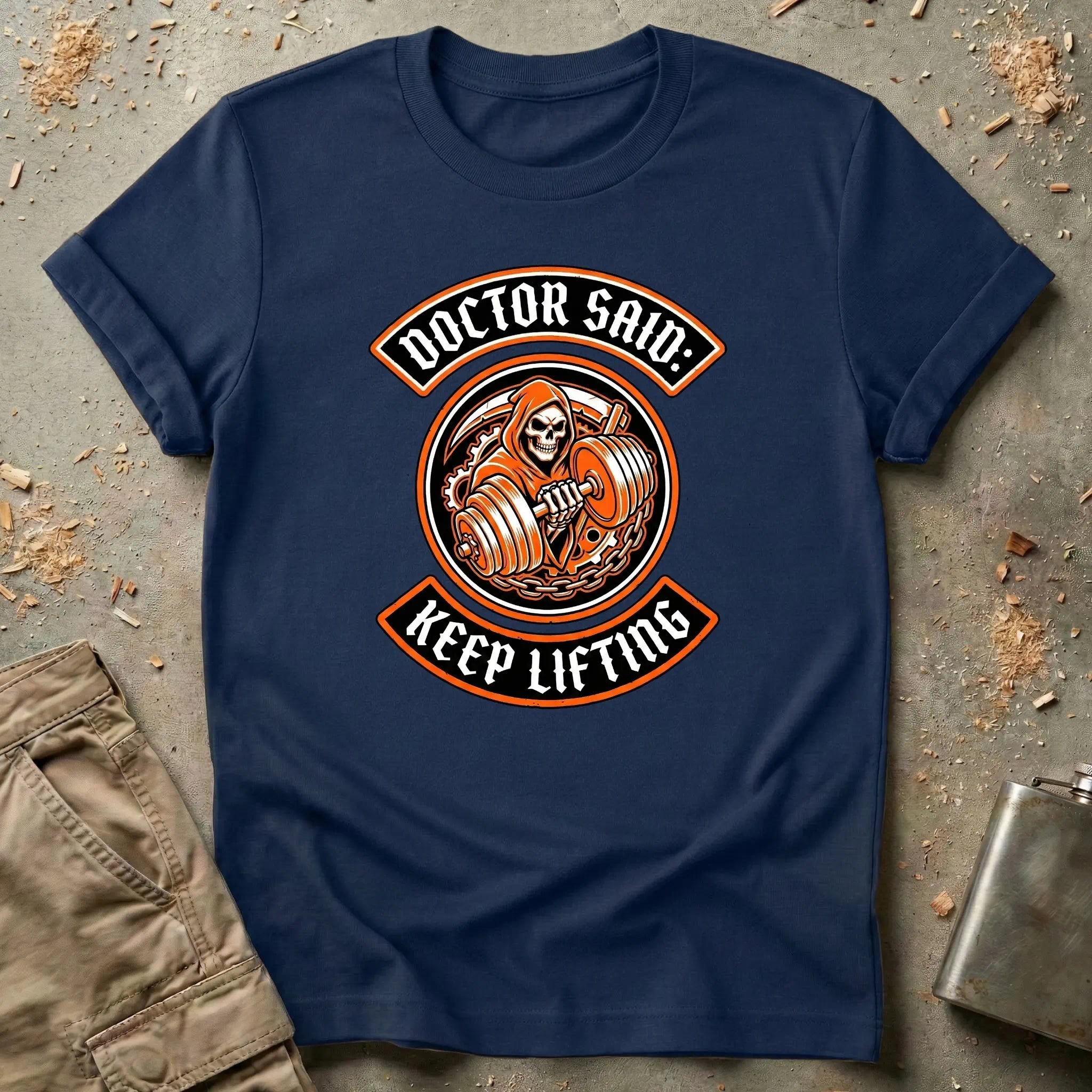 Doctor Said: Keep Lifting T-Shirt